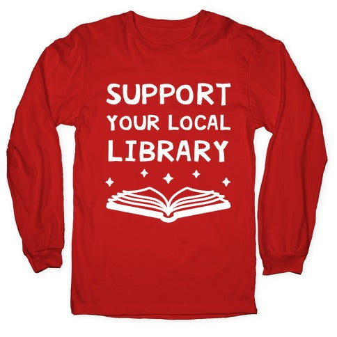 Support Your Local Library Longsleeve Tee