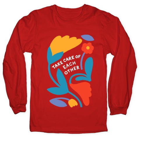 Take Care of Each Other Flowers Longsleeve Tee