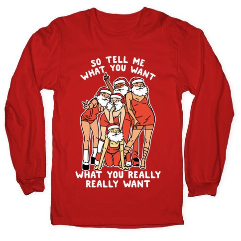 Tell Me What You Want Santa Spice Longsleeve Tee