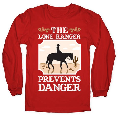 The Lone Ranger Prevents Danger Longsleeve Tee