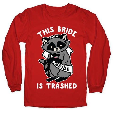 This Bride is Trashed Raccoon Bachelorette Party Longsleeve Tee