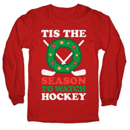 'Tis The Season To Watch Hockey Longsleeve Tee