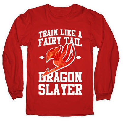 Train Like a Fairy Tail Dragon Slayer (Natsu) Longsleeve Tee