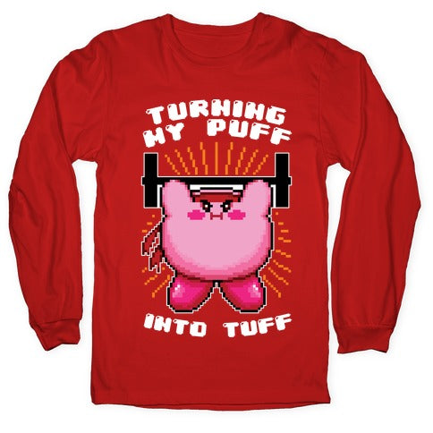 Turning My Puff Into Tuff Longsleeve Tee