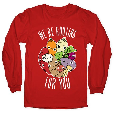 We're Rooting For You Longsleeve Tee