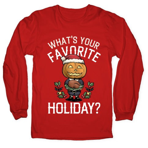 What's Your Favorite Holiday?  Longsleeve Tee