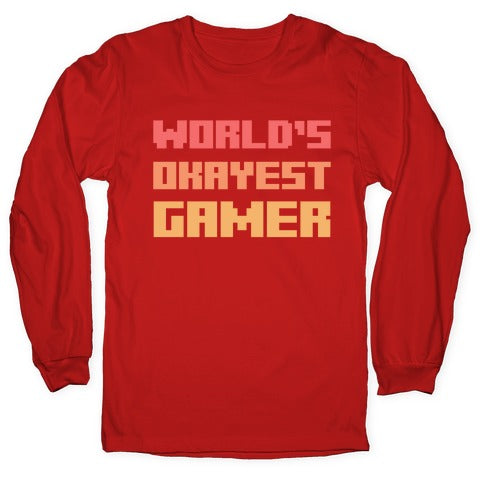 World's Okayest Gamer  Longsleeve Tee