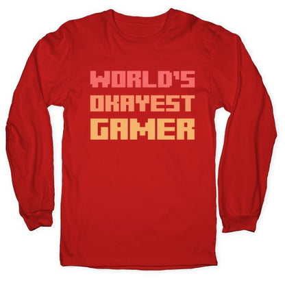 World's Okayest Gamer  Longsleeve Tee