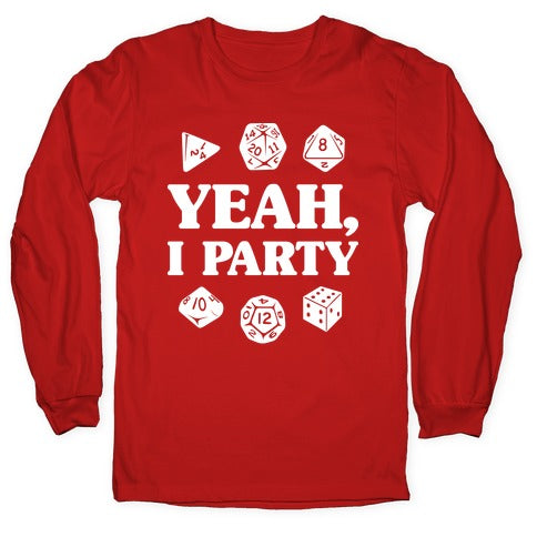 Yeah, I Party (Dungeons and Dragons) Longsleeve Tee