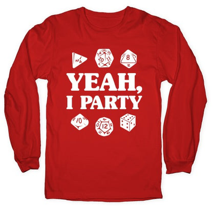 Yeah, I Party (Dungeons and Dragons) Longsleeve Tee