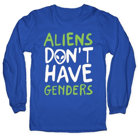 Aliens Don't Have Genders Longsleeve Tee