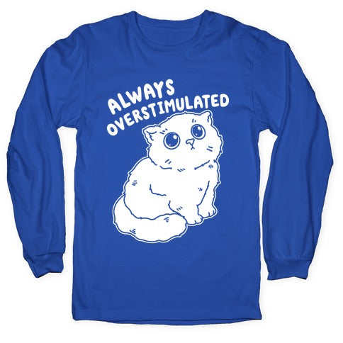 Always Overstimulated Cat Longsleeve Tee