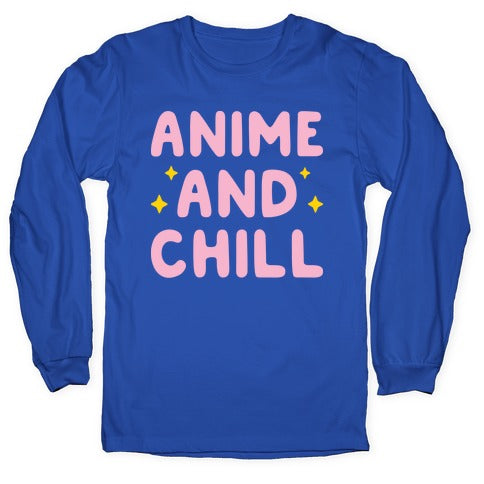 Anime And Chill Longsleeve Tee