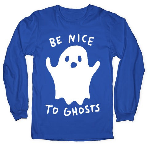 Be Nice To Ghosts Longsleeve Tee