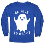 Be Nice To Ghosts Longsleeve Tee
