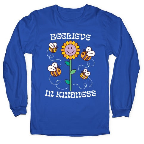 Beelieve In Kindness Longsleeve Tee