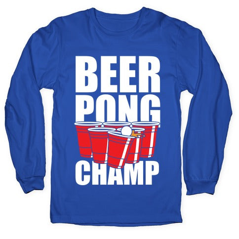 Beer Pong Champ Longsleeve Tee