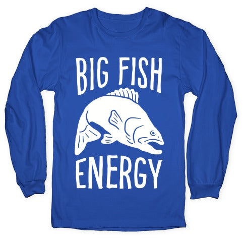 Big Fish Energy Longsleeve Tee