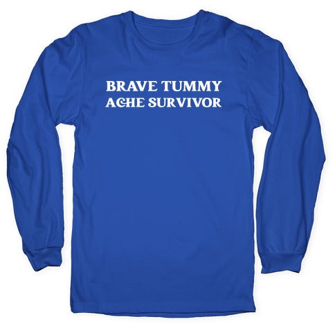 Brave Tummy Ache Survivor Longsleeve Tee