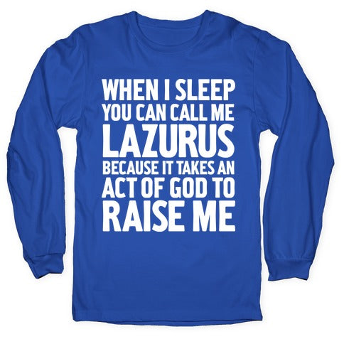 Call Me Lazarus Longsleeve Tee