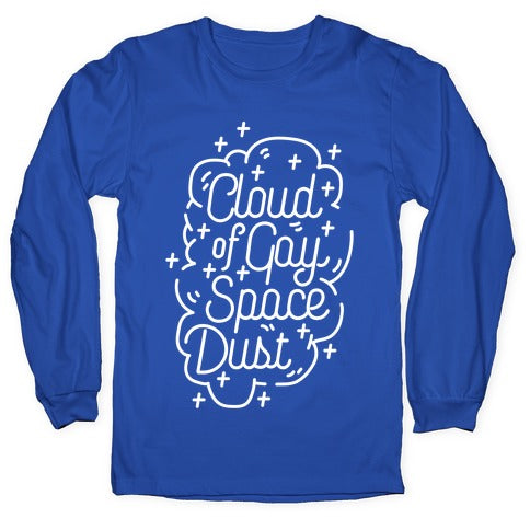 Cloud of Gay Space Dust Longsleeve Tee