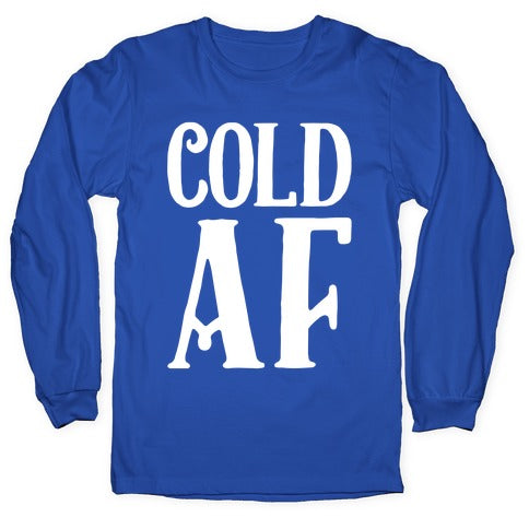 Cold AF Longsleeve Tee