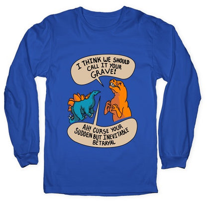 Curse Your Sudden but Inevitable Betrayal! Longsleeve Tee