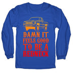 Damn It Feels Good To Be a Redneck Longsleeve Tee