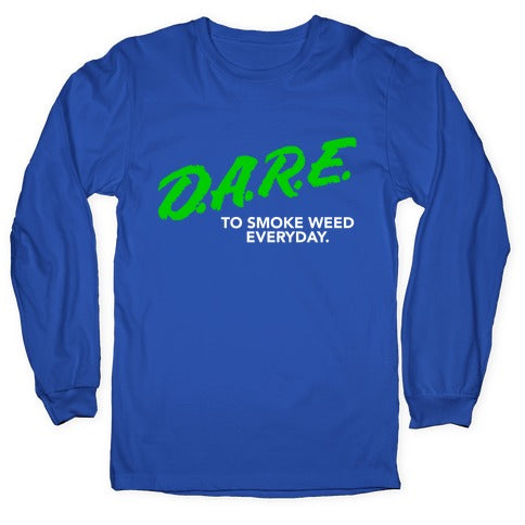 DARE Parody (Weed) Longsleeve Tee