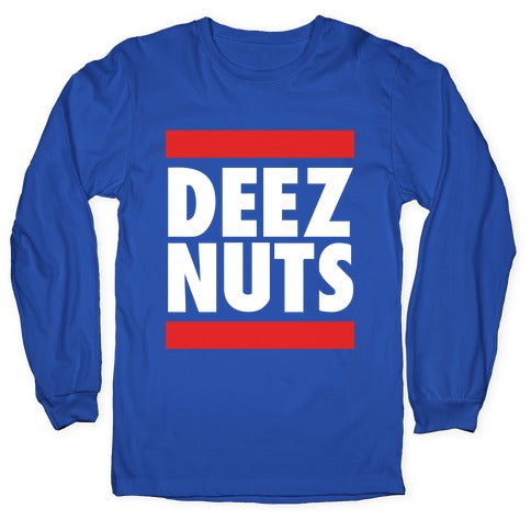 Deez Nuts (DMC Parody) Longsleeve Tee