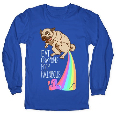 Eat Crayons, Poop Rainbows Longsleeve Tee