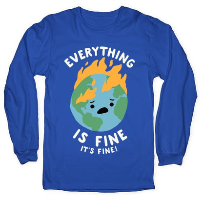 Everything Is Fine It's Fine Longsleeve Tee