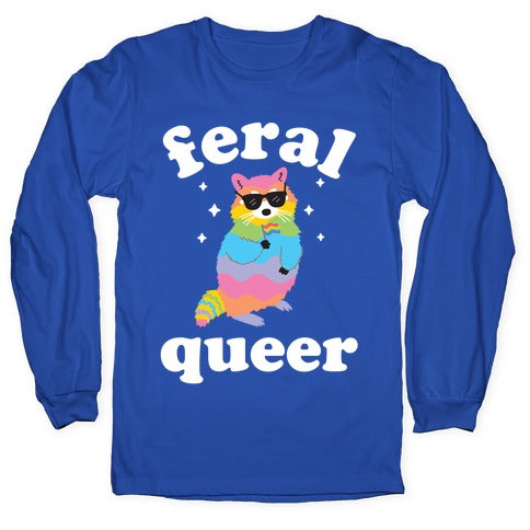 Feral Queer  Longsleeve Tee