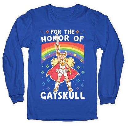 For the Honor of Gayskull Longsleeve Tee