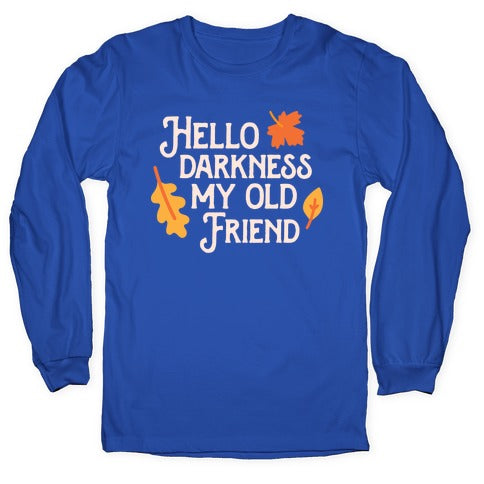 Hello Darkness My Old Friend Fall Longsleeve Tee