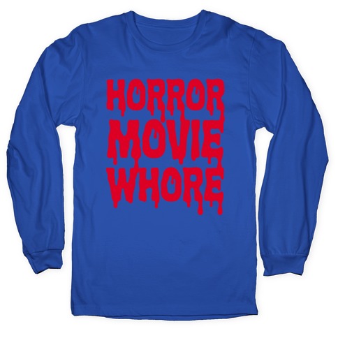 Horror Movie Whore Longsleeve Tee