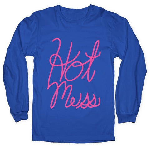 Hot Mess (Script) Longsleeve Tee