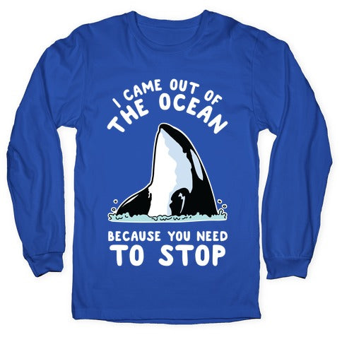 I Came Out of the Ocean Killer Whale Longsleeve Tee