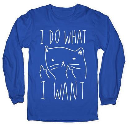 I Do What I Want Cat Longsleeve Tee