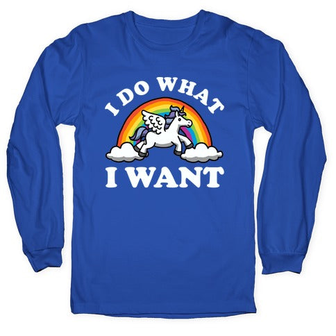 I Do What I Want (Unicorn) Longsleeve Tee