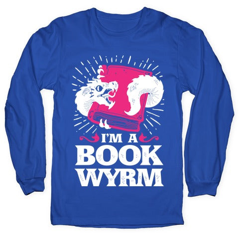 I'm a Book Wyrm Longsleeve Tee