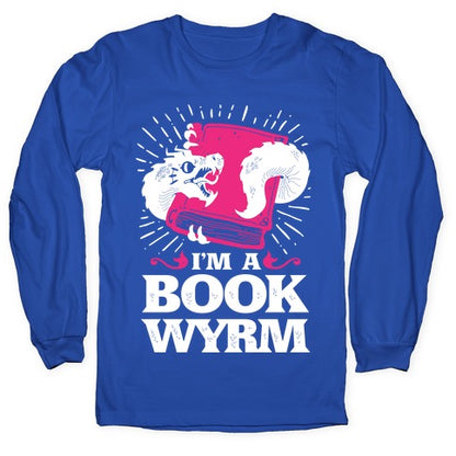 I'm a Book Wyrm Longsleeve Tee
