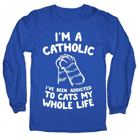 I'm a Catholic Longsleeve Tee