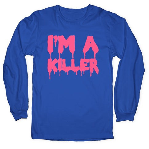 I'm a Killer Longsleeve Tee