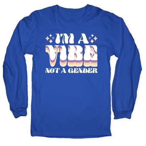 I'm A Vibe Not A Gender Non-Binary Longsleeve Tee