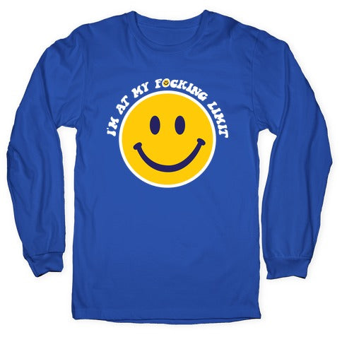 I'm At My F*cking Limit Smiley Face Longsleeve Tee