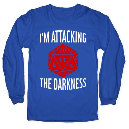 I'm Attacking The Darkness Longsleeve Tee