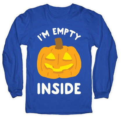 I'm Empty Inside Pumpkin Longsleeve Tee