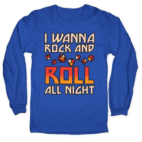 I Wanna Rock And Roll All Night Dice Longsleeve Tee