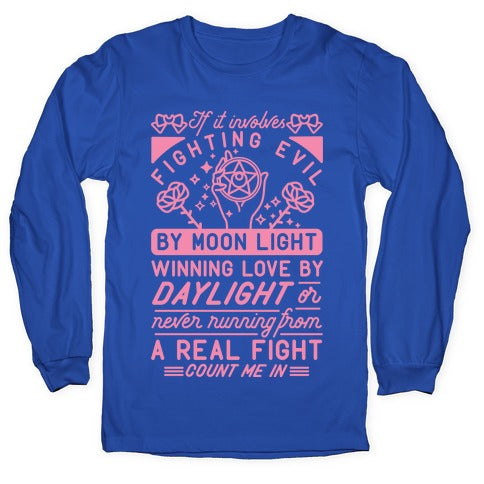 If It Involves Fighting Evil By Moon Light Longsleeve Tee